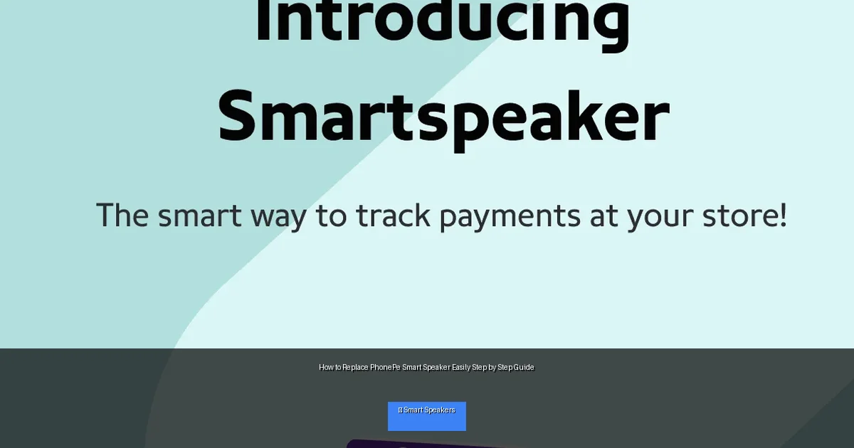 How to Replace PhonePe Smart Speaker Easily Step by Step Guide