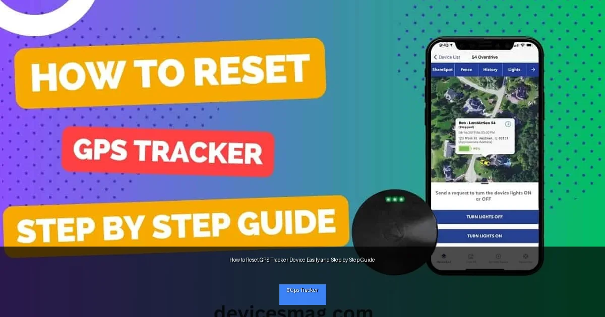 How to Reset GPS Tracker Device Easily and Step by Step Guide