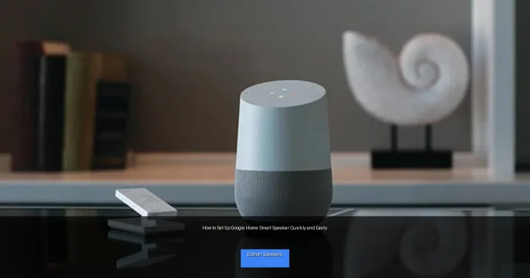 How to Set Up Google Home Smart Speaker Quickly and Easily