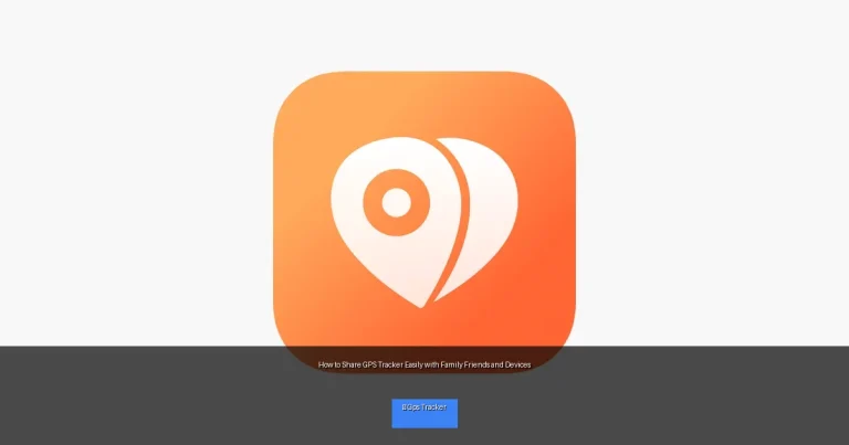 How to Share GPS Tracker Easily with Family Friends and Devices