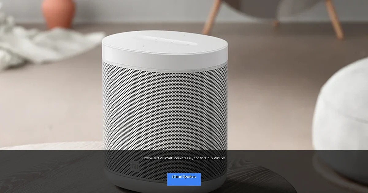 How to Start Mi Smart Speaker Easily and Set Up in Minutes