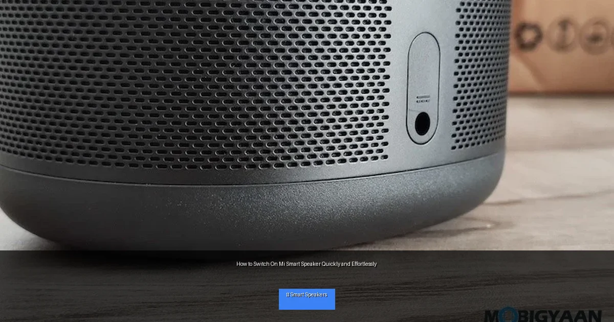 How to Switch On Mi Smart Speaker Quickly and Effortlessly
