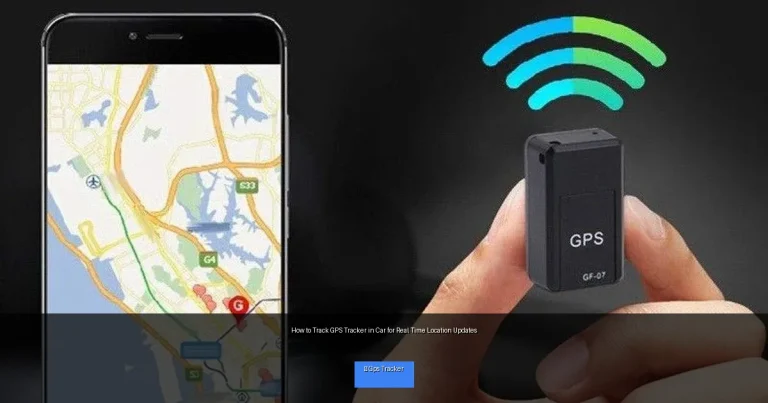 How to Track GPS Tracker in Car for Real Time Location Updates