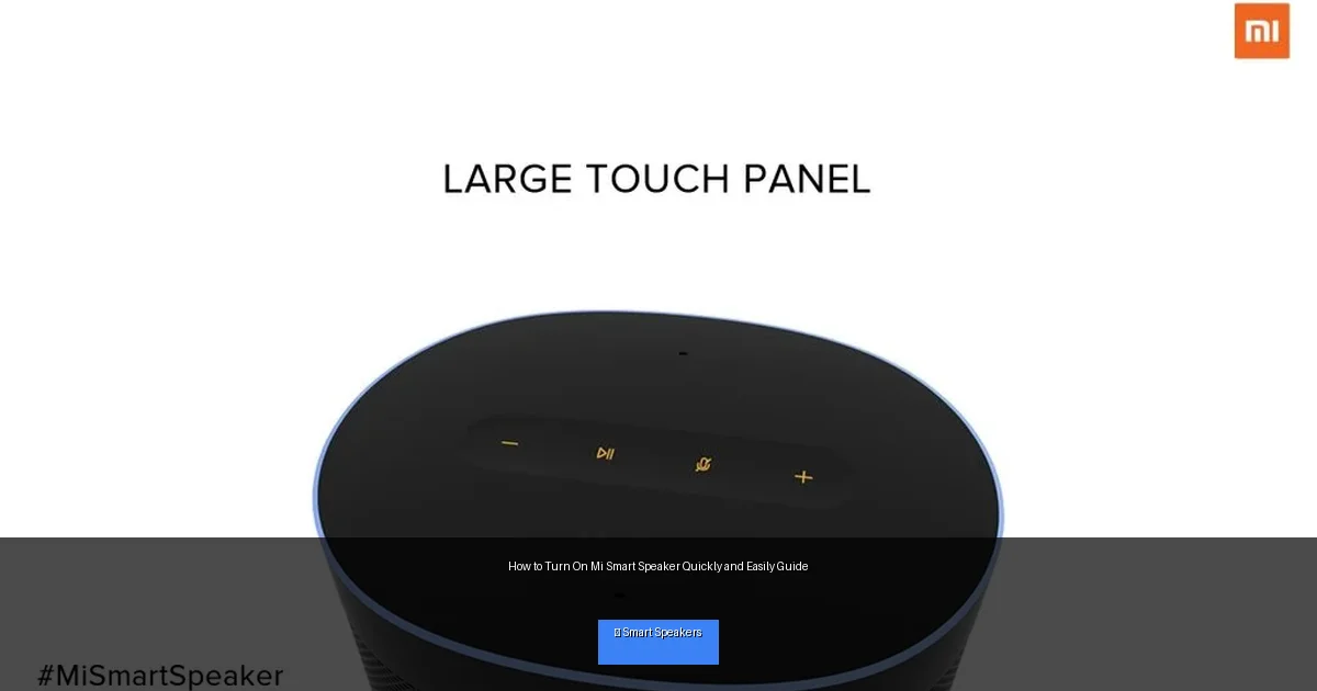 How to Turn On Mi Smart Speaker Quickly and Easily Guide