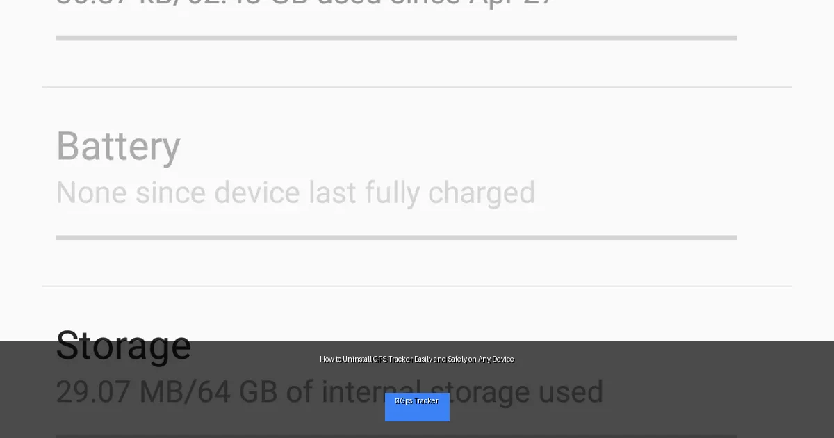 How to Uninstall GPS Tracker Easily and Safely on Any Device