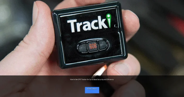 How to Use GPS Tracker for Car to Boost Security and Efficiency