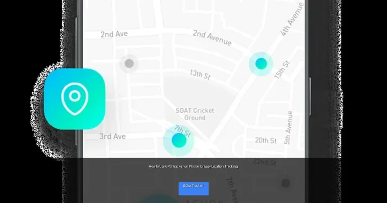 How to Use GPS Tracker on Phone for Easy Location Tracking