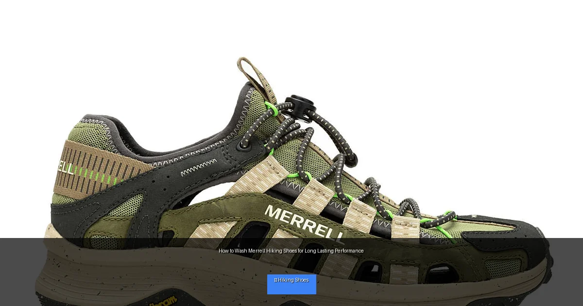 How to Wash Merrell Hiking Shoes for Long Lasting Performance