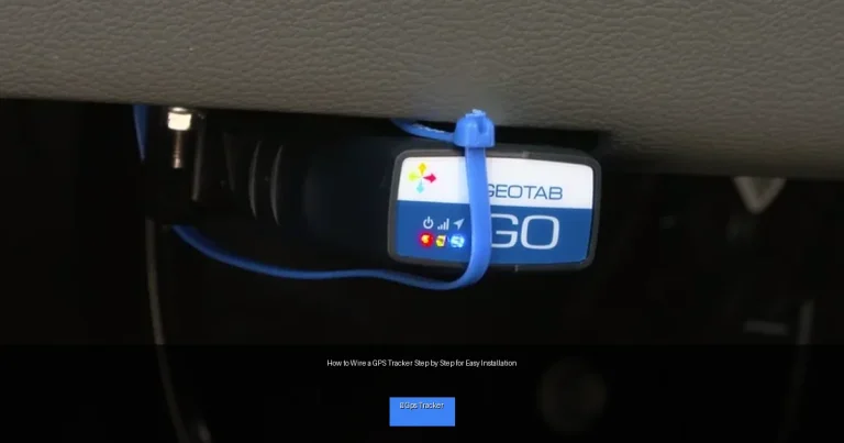 How to Wire a GPS Tracker Step by Step for Easy Installation