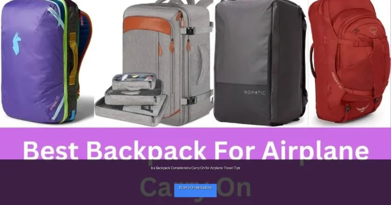 Is a Backpack Considered a Carry On for Airplane Travel Tips