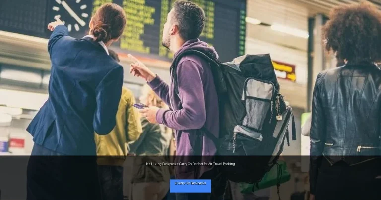 Is a Hiking Backpack a Carry On Perfect for Air Travel Packing