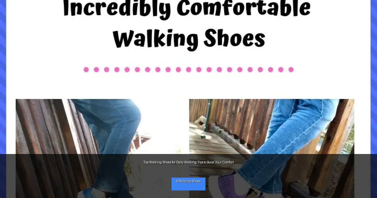 Top Walking Shoes for Daily Walking Tips to Boost Your Comfort
