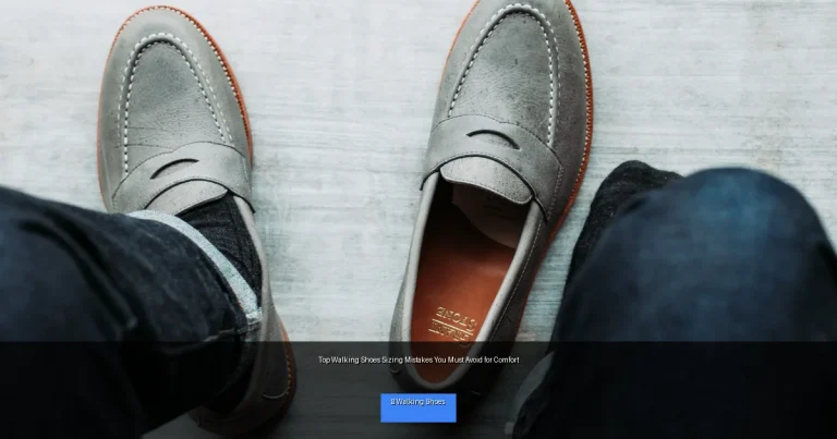 Top Walking Shoes Sizing Mistakes You Must Avoid for Comfort
