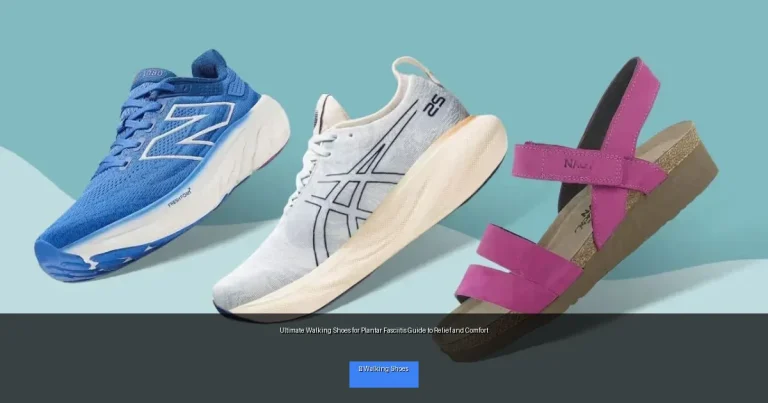 Ultimate Walking Shoes for Plantar Fasciitis Guide to Relief and Comfort