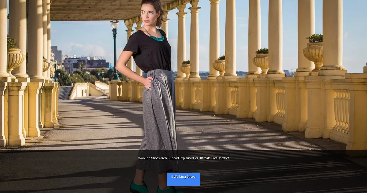 Walking Shoes Arch Support Explained for Ultimate Foot Comfort