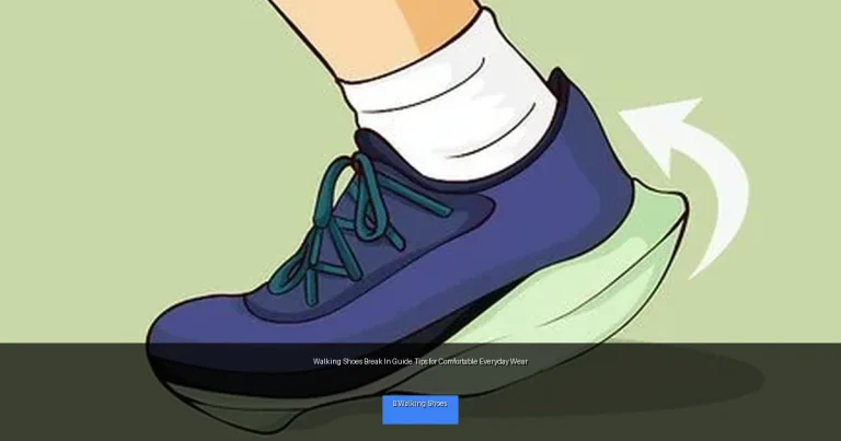 Walking Shoes Break In Guide Tips for Comfortable Everyday Wear