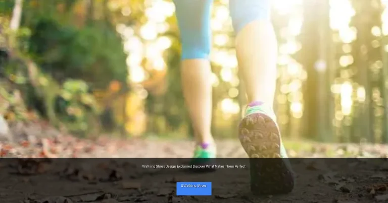 Walking Shoes Design Explained Discover What Makes Them Perfect