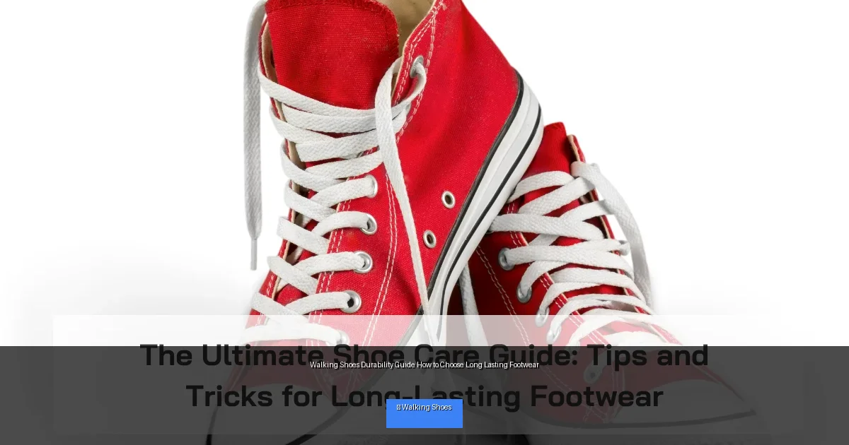 Walking Shoes Durability Guide How to Choose Long Lasting Footwear