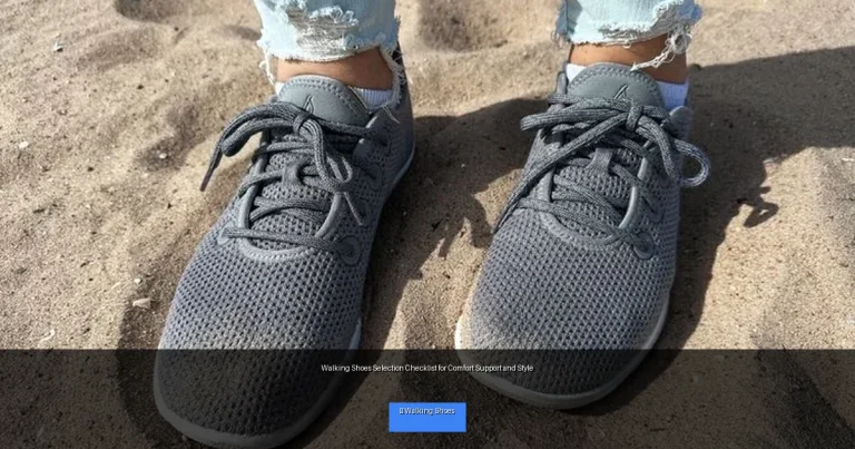 Walking Shoes Selection Checklist for Comfort Support and Style