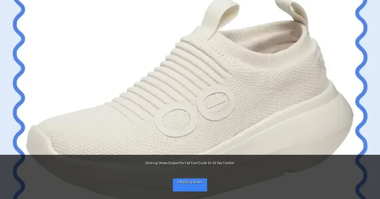 Walking Shoes Support for Flat Feet Guide for All Day Comfort