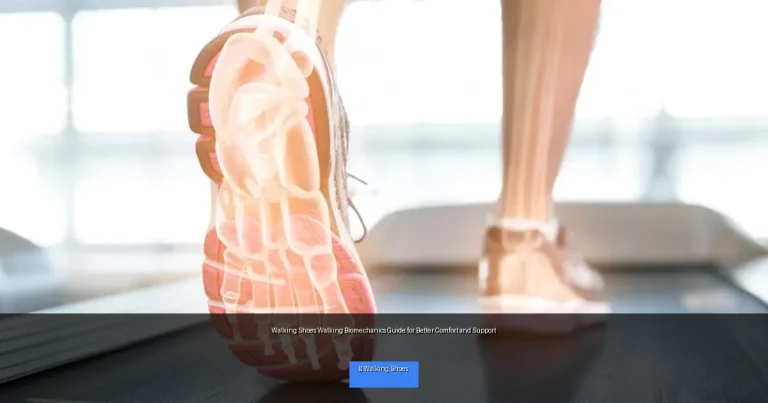 Walking Shoes Walking Biomechanics Guide for Better Comfort and Support