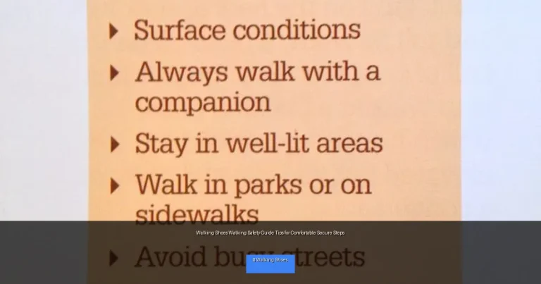 Walking Shoes Walking Safety Guide Tips for Comfortable Secure Steps