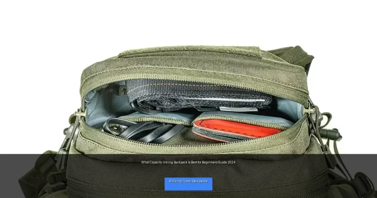 What Capacity Hiking Backpack Is Best for Beginners Guide 2024