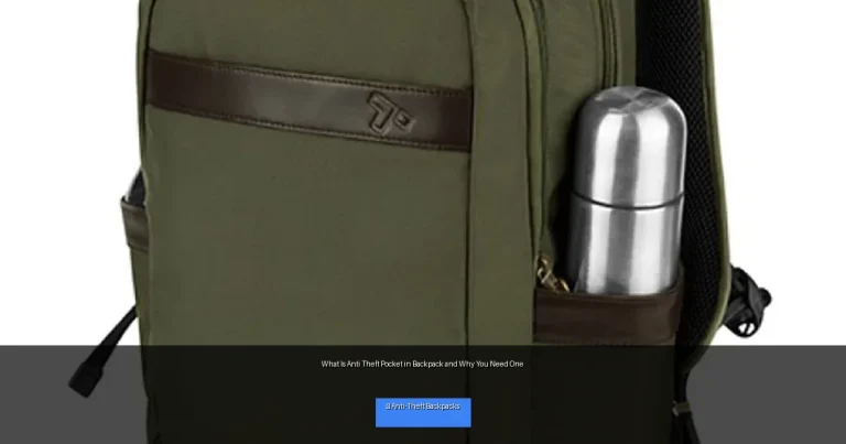 What Is Anti Theft Pocket in Backpack and Why You Need One