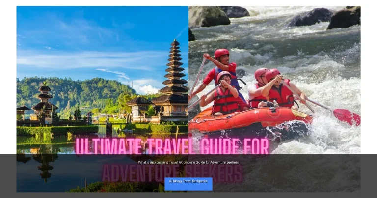 What is Backpacking Travel A Complete Guide for Adventure Seekers