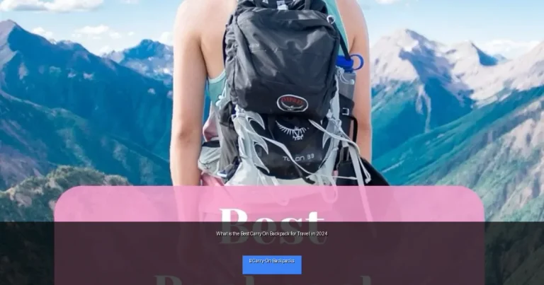 What is the Best Carry On Backpack for Travel in 2024