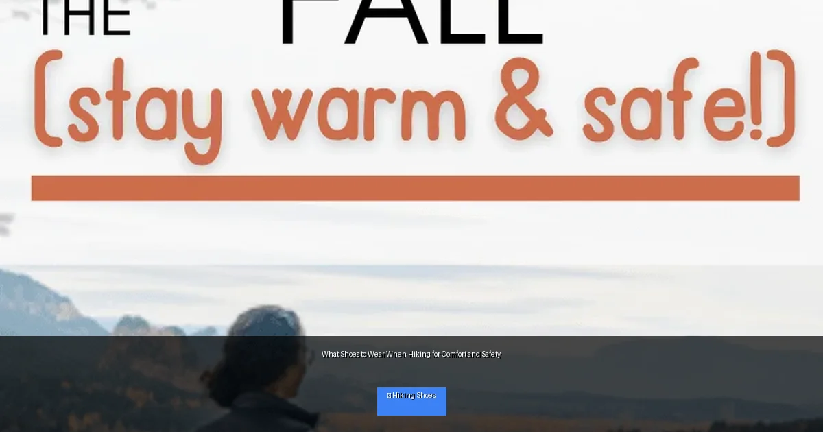 What Shoes to Wear When Hiking for Comfort and Safety