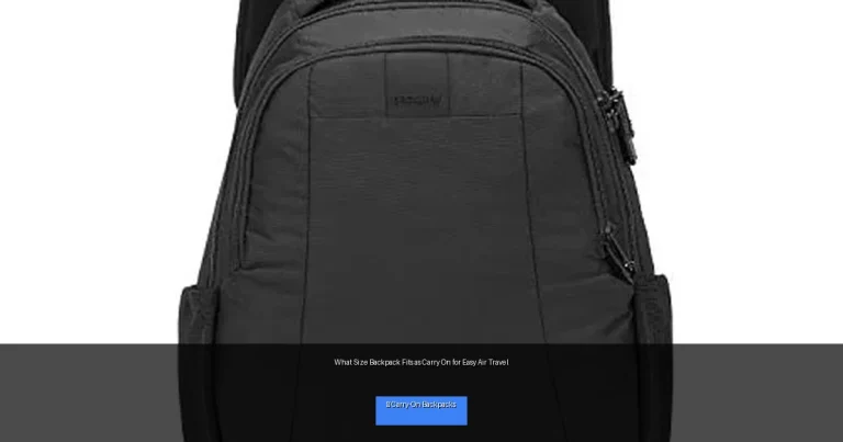 What Size Backpack Fits as Carry On for Easy Air Travel
