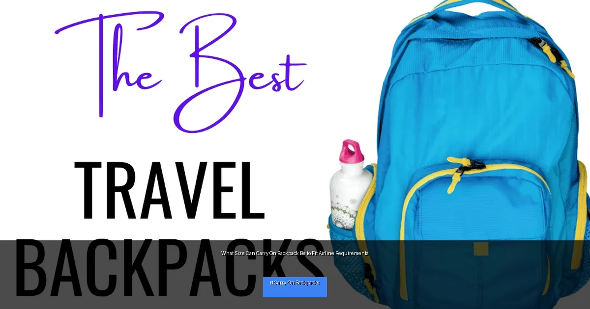 What Size Can Carry On Backpack Be to Fit Airline Requirements
