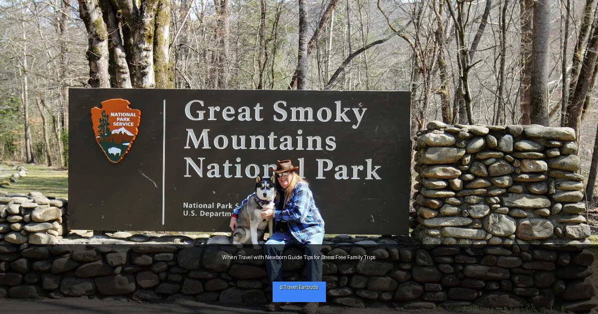 When Travel with Newborn Guide Tips for Stress Free Family Trips