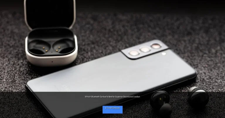 Which Bluetooth Earbud Is Best for Superior Sound and Comfort