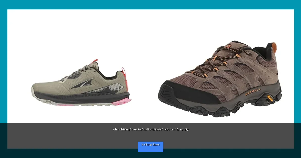 Which Hiking Shoes Are Good for Ultimate Comfort and Durability