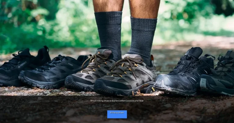 Which Hiking Shoes to Buy for Comfort Durability and Style