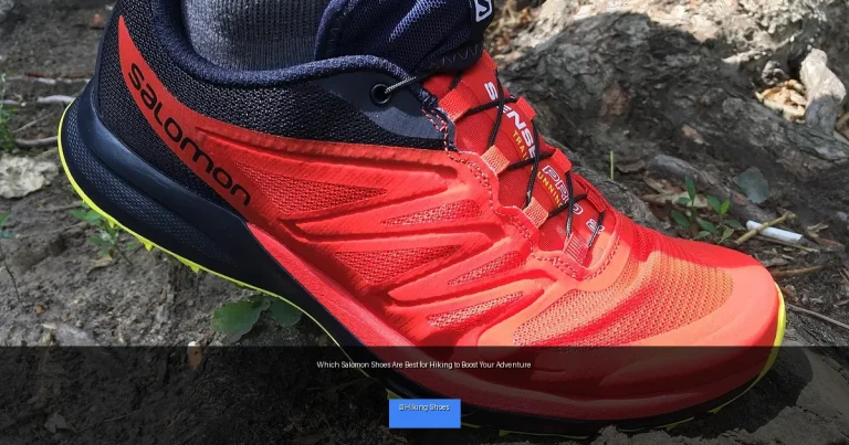 Which Salomon Shoes Are Best for Hiking to Boost Your Adventure