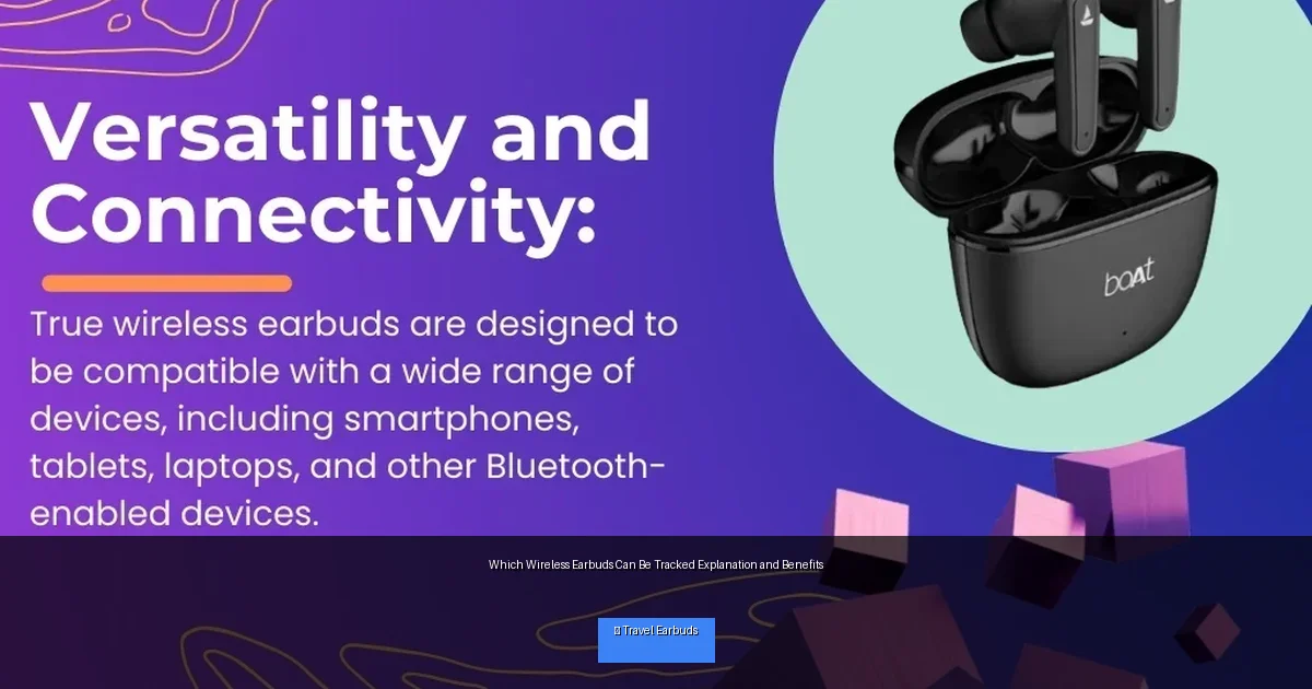 Which Wireless Earbuds Can Be Tracked Explanation and Benefits