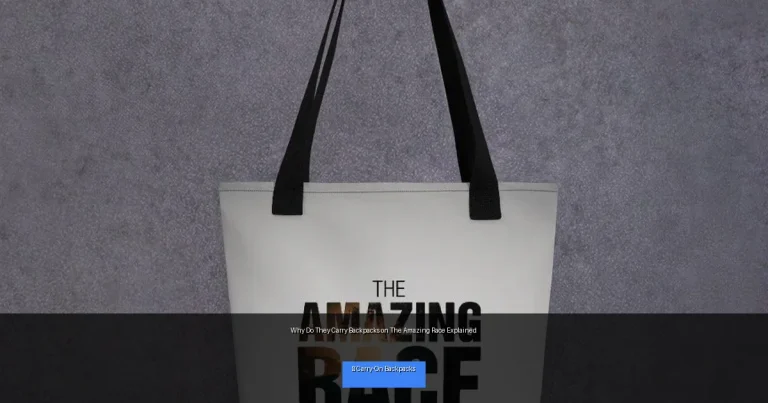 Why Do They Carry Backpacks on The Amazing Race Explained