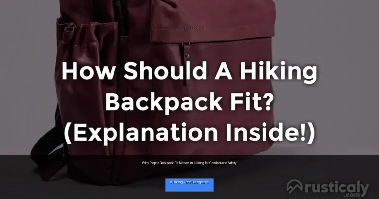 Why Proper Backpack Fit Matters in Hiking for Comfort and Safety