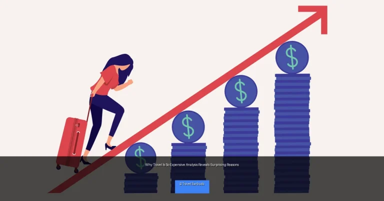 Why Travel Is So Expensive Analysis Reveals Surprising Reasons