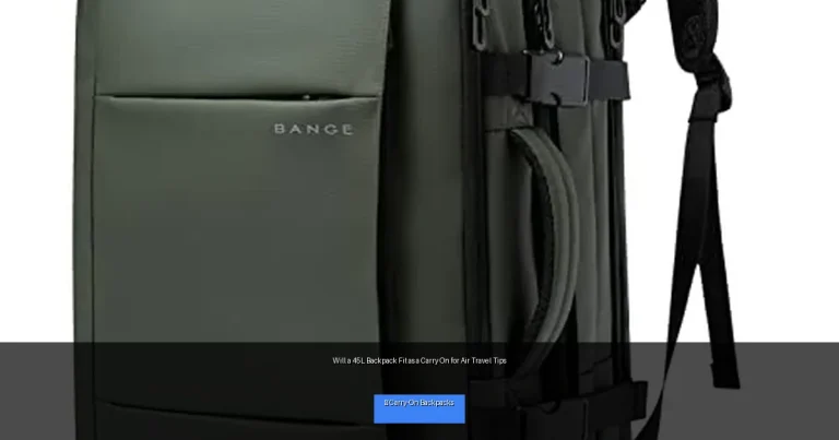 Will a 45L Backpack Fit as a Carry On for Air Travel Tips